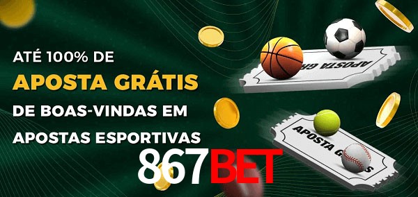 867Bet Ate 100% de Aposta Gratis